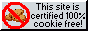 button that says this site is 100% certified cookie free